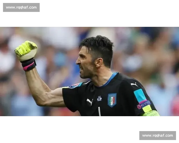 布冯传奇门神生涯回顾与意大利足球精神象征与时代荣耀坚守与忠诚